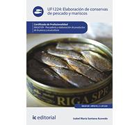 Elaboración de conservas de pescado y mariscos. inaj0109 - pescadería y elaboración de productos de la pesca y acuicultura (SIN COLECCION)