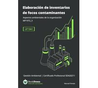 Elaboración de Inventarios de focos contaminantes UF1941: Gestión Ambiental SEAG0211 - Aspectos ambientales de la Organización MF1972_3 (Gestión ambiental | Certificado Profesional SEAG0211)