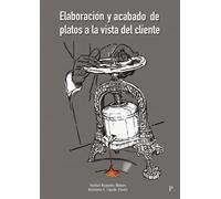 Elaboración y acabado de platos a la vista del cliente