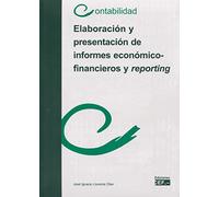 ELABORACIÓN Y PRESENTACIÓN DE INFORMES ECONÓMICO-FINANCIEROS Y REPORTING (SIN COLECCION)