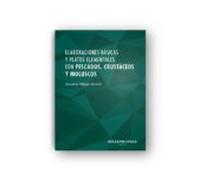 Elaboraciones Basicas Y Platos Elementales Con Pescados Crustaceos Y M