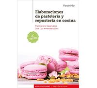 Elaboraciones de pastelería y repostería en cocina 2.ª edición (Hostelería y Turismo)