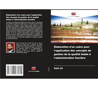 Élaboration d'un cadre pour l'application des concepts de gestion de la qualité totale à l'administration foncière