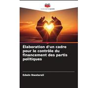 Élaboration d'un cadre pour le contrôle du financement des partis politiques