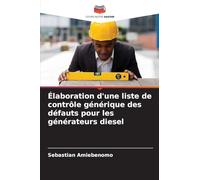 Élaboration d'une liste de contrôle générique des défauts pour les générateurs diesel