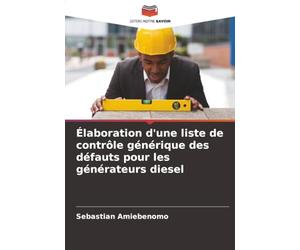 Élaboration d'une liste de contrôle générique des défauts pour les générateurs diesel