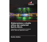 Elaborazione e studio ottico dei materiali BaCO₃-RE₂O₃: Elaborazione e caratterizzazione di materiali BaCO3- RE2O3 per applicazioni ottiche