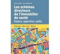 Elaborer et mettre à jour un schéma directeur immobilier hospitalier: Élaboration - Mise à jour - Refonte