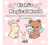 Elahi’s Magical World: A Personalized Coloring Book for Baby Girls | Fun Learning, Name Recognition & Creative Play | Magical World of Rainbows, Unicorns & Dreams