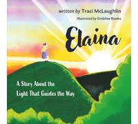 Elaina: A Story About The Light That Guides The Way
