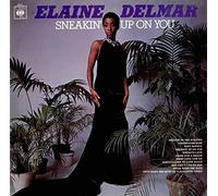 Elaine Delmar - Sneakin' Up On You