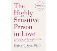 Elaine N. Aron The Highly Sensitive Person in Love (Tapa blanda)