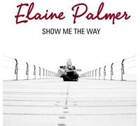 Elaine Palmer - Show Me The Way