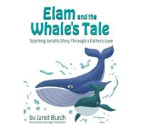 Elam and the Whale's Tale: Teaching Jonah's Story Through a Father's Love