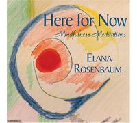 Elana Rosenbaum - Here For Now: Mindfulness Meditations