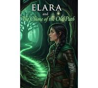 Elara and The Chime of the Old Path,
