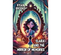 Elara and the Mirror of Memories