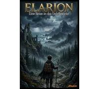 ELARION: Eine Reise in das Unbekannte