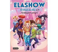 Elashow. El Club de Ela Top 5. Unidas para siempre (Jóvenes influencers)