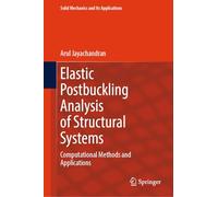 Elastic Postbuckling Analysis of Structural Systems: Computational Methods and Applications: 232 (Solid Mechanics and Its Applications, 232)