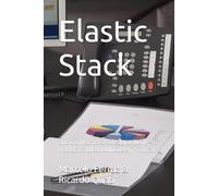 Elastic Stack: Guia Completo para Profissionais de TI - Da Instalação à Observabilidade em Produção
