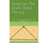 Elasticism, The Elastic Band Theory:: Another way to understand the nature of God and how God presents to us