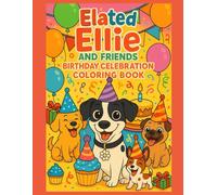 Elated Ellie and Friends Birthday Celebration Coloring Book