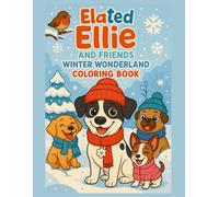 Elated Ellie and Friends Winter Wonderland Coloring Book