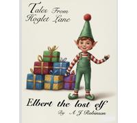 Elbert the lost elf: Tales from Hoglet Lane