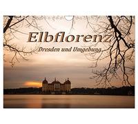 Elbflorenz - Dresden und Umgebung (Wandkalender 2026 DIN A4 quer), CALVENDO Monatskalender: Fotos von Städten in Sachsen mit einzigartiger Stimmung