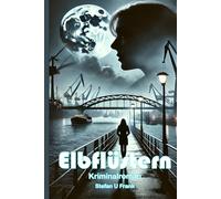 Elbflüstern: „Ein tödliches Spiel in den Schatten der Elbe“