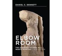 Elbow Room. The Varieties Of Free Will Worth Wanting