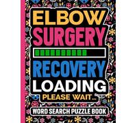 Elbow Surgery Recovery Loading Please Wait Word Search Puzzle Book: Funny Arm Injury Recovery Gifts for Women and Teens (100 Puzzles) Post Op Fracture ... Get Well Soon Encouragement Gift for Patients