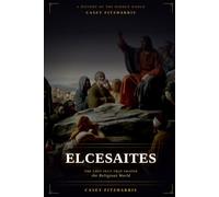 Elcesaites: The Lost Sect That Shaped the Religious World