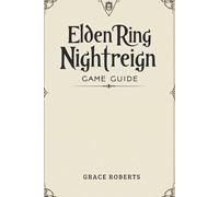 ELDEN RING NIGHTREIGN GAME GUIDE: Unlock the Secrets of the Dark Realm