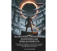 ELDEN RING NIGHTREIGN INOFFIZIELLER SPIELHANDBUCH: Koop-Builds, Boss-Strategien und Meta-Taktiken, um Runen zu maximieren, Nightlords zu dominieren und endlose Wiederspielbarkeit freizuschalten