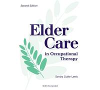 Elder Care in Occupational Therapy by Sandra Cutler Lewis MFA OTR/L (2003-01-09)