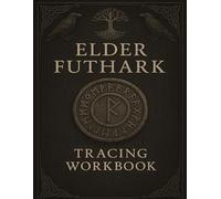 Elder Futhark Tracing Workbook: Learn Norse Runes with Guided Practice, Rune Meanings & Writing Exercises