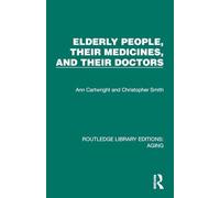 Elderly People, Their Medicines, and Their Doctors (Routledge Library Editions: Aging)