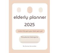 elderly planner 2025: make this year your best year yet