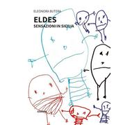 Eldes. Sensazioni in Sicilia (Nuove voci. Le piume)