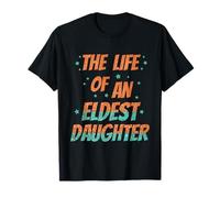 Eldest Daughter Trendy Life of A Daughter tee Camiseta