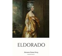 Eldorado: A Story of the Scarlet Pimpernel