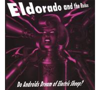 Eldorado and the Ruckus - Do Androids Dream of Electric Sheep