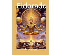 Eldorado: Urban Fantasy Science Fiction Thriller (The Jack Edwards Saga)