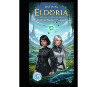 Eldoria - Die Saga der Heilung - Das Erbe der Morgendämmerung: Band 5 (Der Zwielicht-Zyklus)