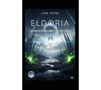 Eldoria - Die Saga der Heilung: Der Atem Eldorias: Band 2 (Der Zwielicht-Zyklus)