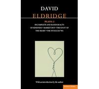 Eldridge Plays: 2: Incomplete and Random Acts of Kindness, Market Boy, The Knot of the Heart, The Stock Da'Wa (Contemporary Dramatists)