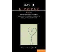 Eldridge Plays: 2: Incomplete and Random Acts of Kindness, Market Boy, The Knot of the Heart, The Stock Da'Wa (Contemporary Dramatists)
