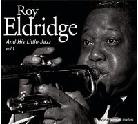 Eldridge, Roy - Roy Eldridge & His Little Jazz Vol.1